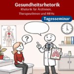 Gesundheitsrhetorik - Rhetorik für Ärzte